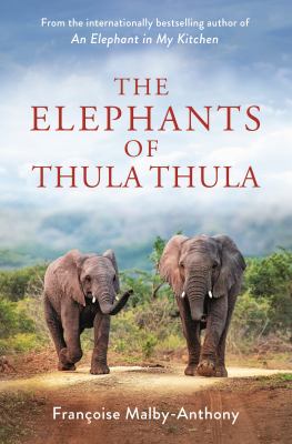 The elephants of Thula Thula /