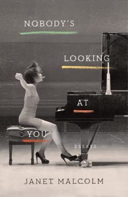 Nobody's looking at you : essays /