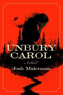 Unbury Carol : a novel /