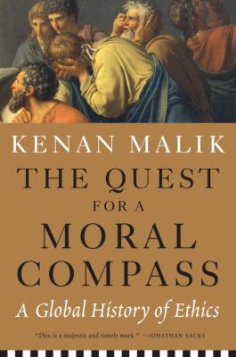 The Quest for a Moral Compass : A Global History of Ethics /