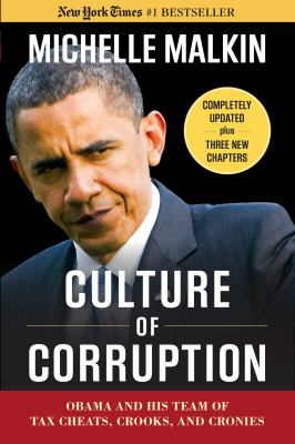 Culture of corruption : Obama and his team of tax cheats, crooks, and cronies /