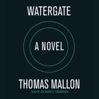 Watergate [compact disc, unabridged] : a novel /