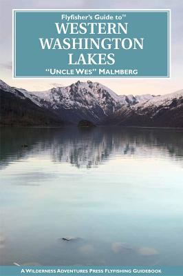 Flyfisher's guide to Western Washington lakes /