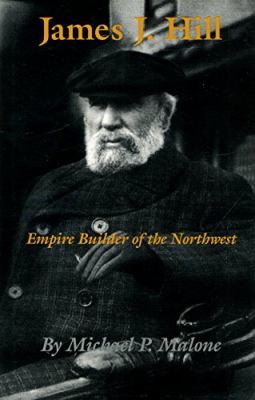 James J. Hill : empire builder of the Northwest /