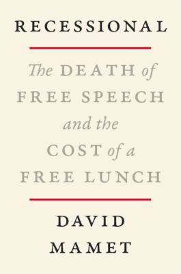 Recessional : the death of free speech and the cost of a free lunch /