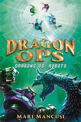 Dragon Ops : dragons vs. robots /