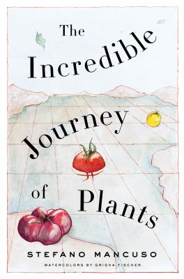 The incredible journey of plants /