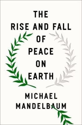 The rise and fall of peace on Earth /