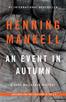 An event in autumn : a Kurt Wallander mystery /