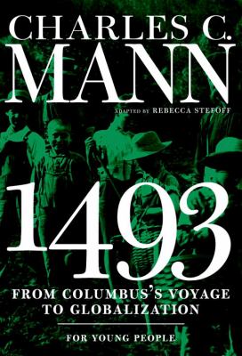 1493 for young people : from Columbus's voyage to globalization /