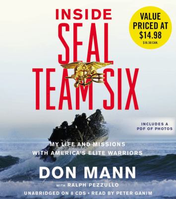 Inside Seal Team Six [compact disc, unabridged] : my life and missions with America's elite warriors /