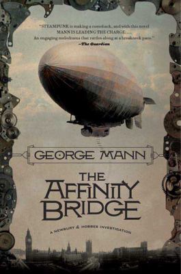 The affinity bridge : a Newbury & Hobbes investigation /