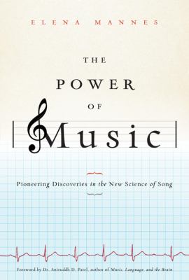 The power of music : pioneering discoveries in the new science of song /