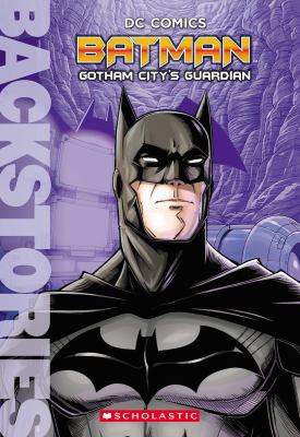 Batman : Gotham City's guardian /