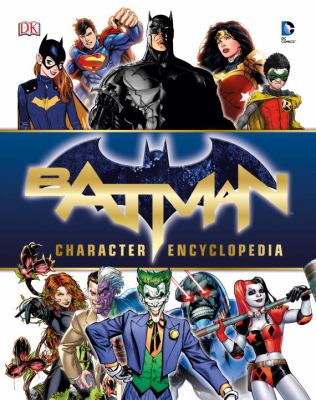 Batman character encyclopedia /