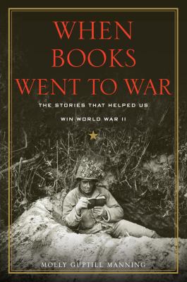 When books went to war [large type] : the stories that helped us win World War II /