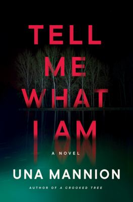 Tell me what I am : a novel /