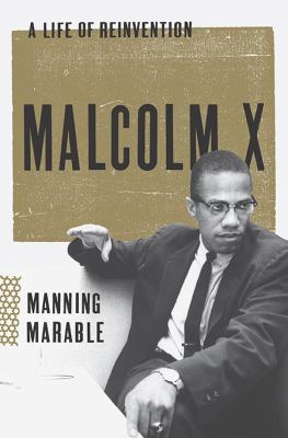 Malcolm X. : a life of reinvention /