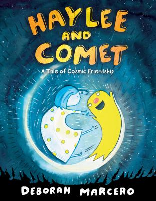 Haylee and Comet : a tale of cosmic friendship /