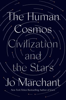 The human cosmos : civilization and the stars /