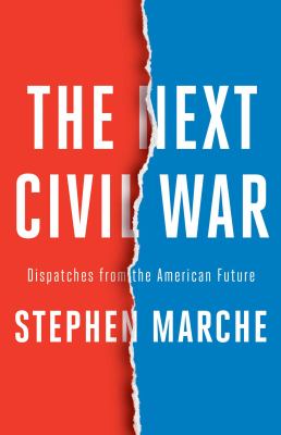 The next civil war : dispatches from the American future /