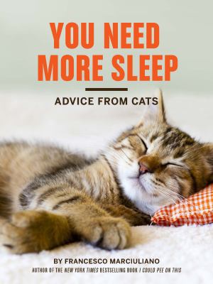You need more sleep : advice from cats /