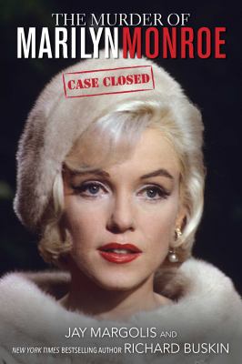The murder of Marilyn Monroe : case closed /