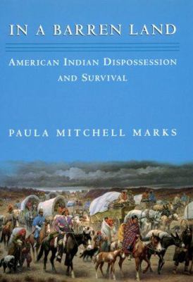 In a barren land : American Indian dispossession and survival /