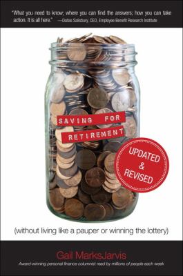 Saving for retirement : (without living like a pauper or winning the lottery) /
