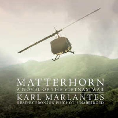 Matterhorn [compact disc, unabridged] : a novel of the Vietnam War /