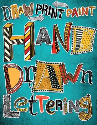Hand drawn lettering : draw, print, paint /