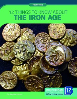12 things to know about the Iron Age /
