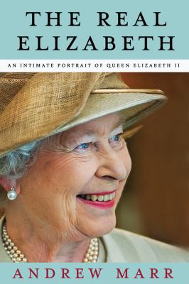 The real Elizabeth : an intimate portrait of Queen Elizabeth II /