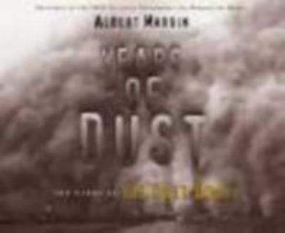 Years of dust : the story of the Dust Bowl /