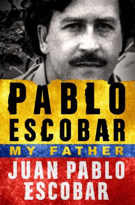 Pablo Escobar, my father /