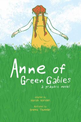 Anne of Green Gables : a graphic novel /