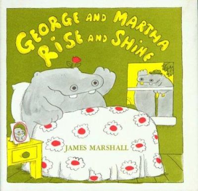 George and Martha rise and shine /
