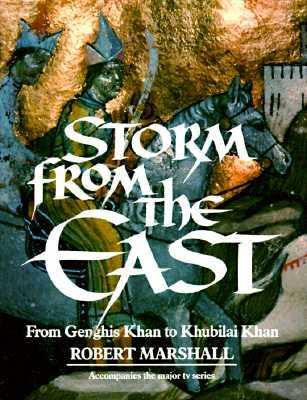 Storm from the East : from Ghengis Khan to Khubilai Khan /