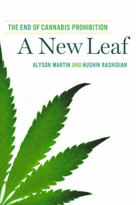 A new leaf : the end of cannabis prohibition /