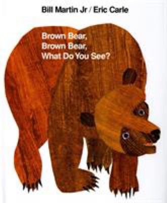 Brown bear, brown bear, what do you see? /