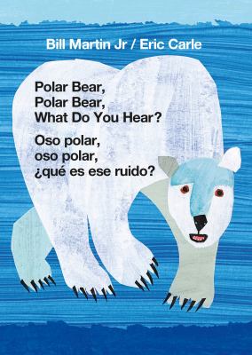 brd Polar bear, polar bear, what do you hear? = Oso polar, oso polar, ¿qué es ese ruido? /