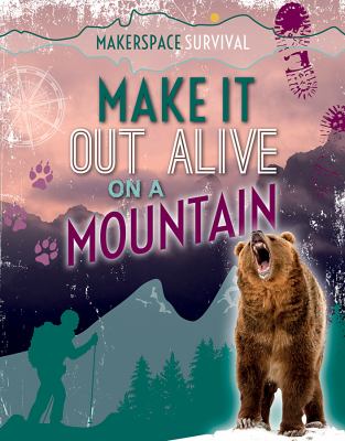 Make it out alive on a mountain /