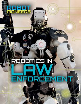 Robotics in law enforcement /