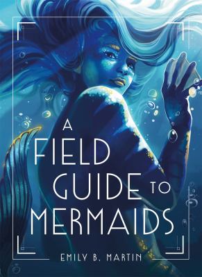 A field guide to mermaids /