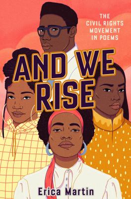 And we rise : the Civil Rights Movement in poems /