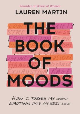 The book of moods : how I turned my worst emotions into my best life /