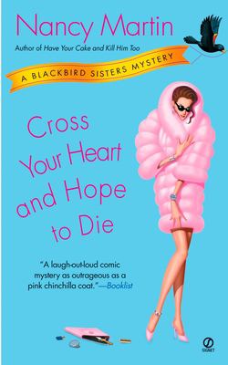 Cross your heart and hope to die : a Blackbird sisters mystery /