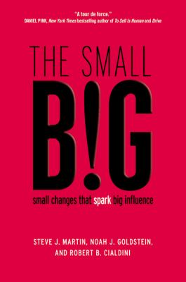 The small BIG : small changes that spark BIG influence /
