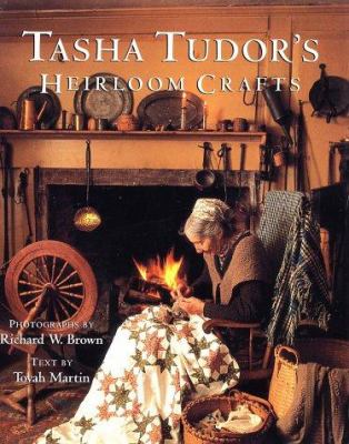 Tasha Tudor's heirloom crafts /