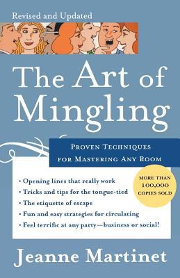 The art of mingling : proven techniques for mastering any room /
